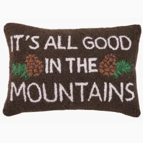 It's All Good In The Mountains Wool Hooked Pillow