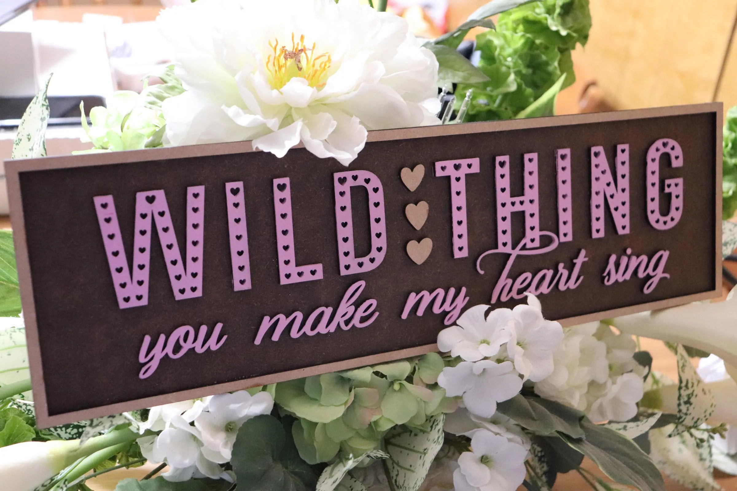 Layered Sign: Wild Thing You Make My Heart Sing SVG File Laser Glowforge